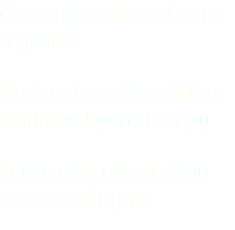 Compare spa models at a glance Explore benefits of Mira Platinum hydrotherapy Learn why owners buy again and again