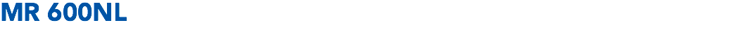 MR 600NL