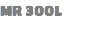 MR 300L