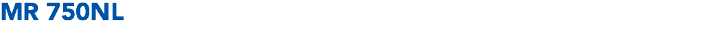 MR 750NL